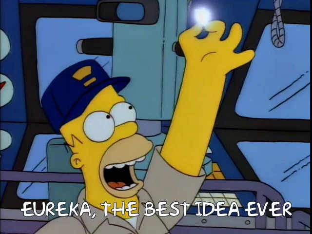 Homer Simpson having a eureka moment, reaching up toward a glowing lightbulb, captioned "Eureka, the best idea ever"
